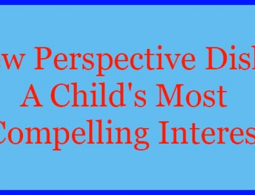 New Perspective Disk 2 – A Child’s Most Compelling Interest