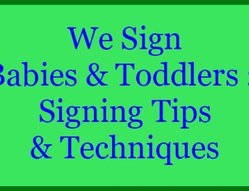 We Sign Babies & Toddlers 2 – Signing Tips & Techniques